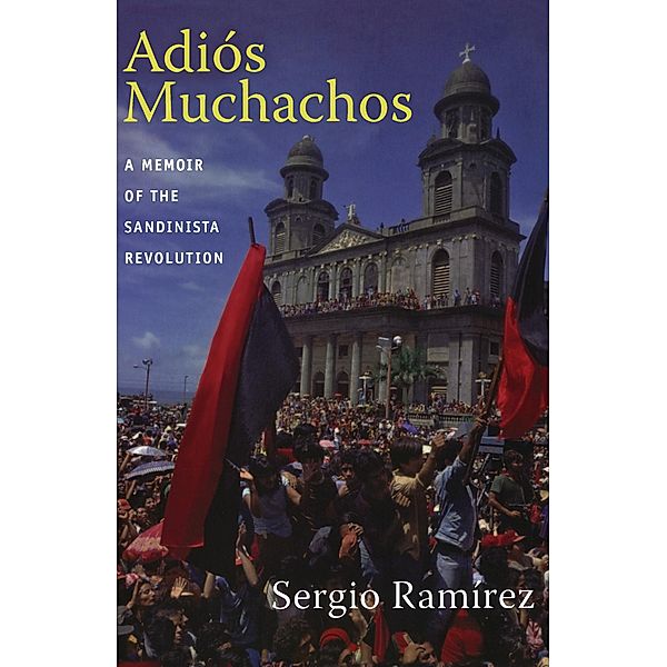 Adiós Muchachos / American encounters/global interactions, Ramirez Sergio Ramirez