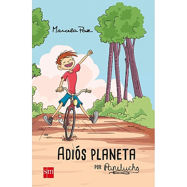 Adiós planeta, por Papelucho / Papelucho, Marcela Paz