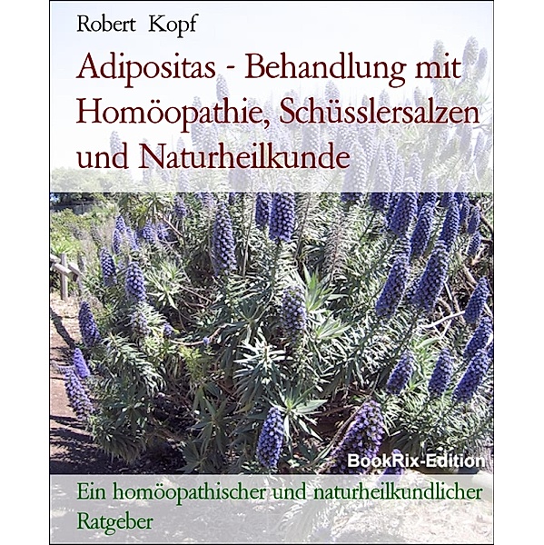 Adipositas - Behandlung mit Homöopathie, Schüsslersalzen und Naturheilkunde, Robert Kopf