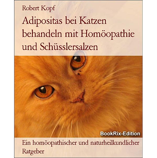 Adipositas bei Katzen behandeln mit Homöopathie und Schüsslersalzen, Robert Kopf
