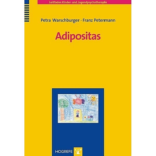 Adipositas (Reihe: Leitfaden Kinder- und Jugendpsychotherapie, Bd. 10), Franz Petermann, Petra Warschburger