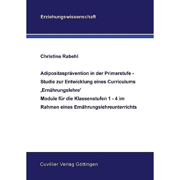 Adipositasprävention in der Primarstufe &#x2013;  Studie zur Entwicklung eines Curriculums &#x201A;Ernährungslehre&#x2019;