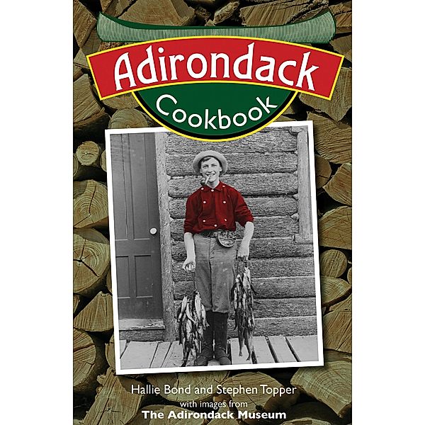 Adirondack Cookbook, Hallie Bond, Stephen Topper