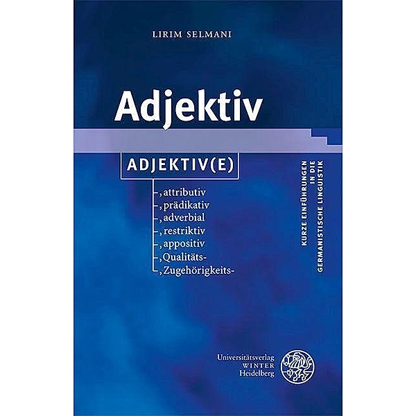 Adjektiv / Kurze Einführungen in die germanistische Linguistik Bd.23, Lirim Selmani