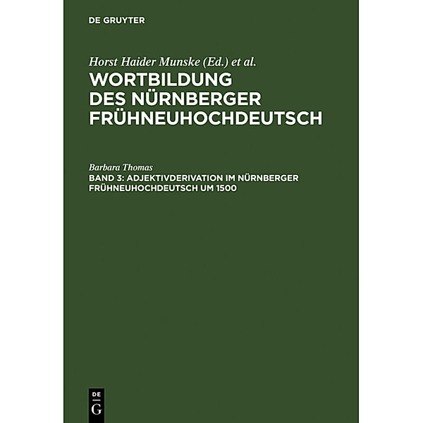 Adjektivderivation im Nürnberger Frühneuhochdeutsch um 1500, Barbara Thomas