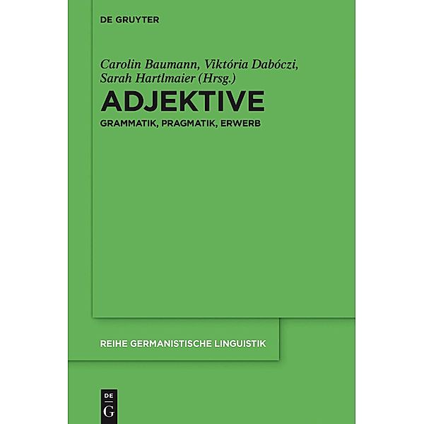 Adjektive / Reihe Germanistische Linguistik Bd.313