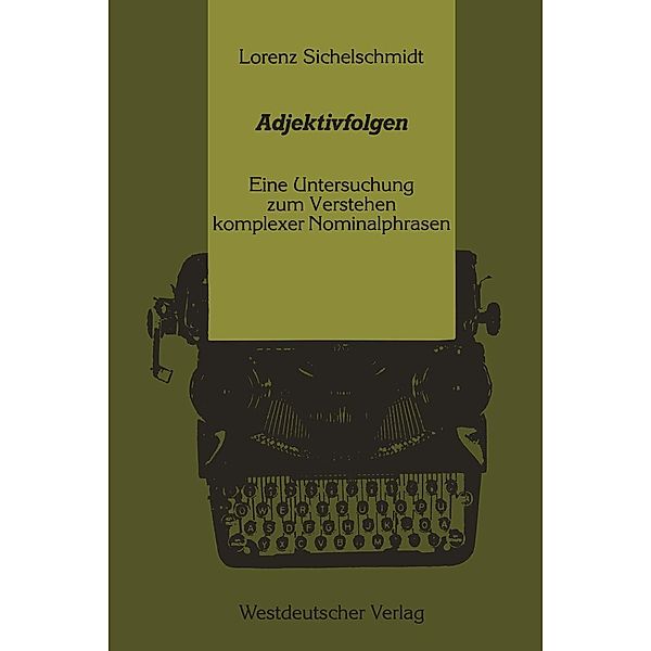 Adjektivfolgen / Psycholinguistische Studien, Sichelschmidt Lorenz