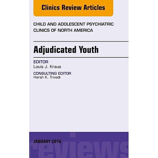 Adjudicated Youth, An Issue of Child and Adolescent Psychiatric Clinics, Louis Kraus