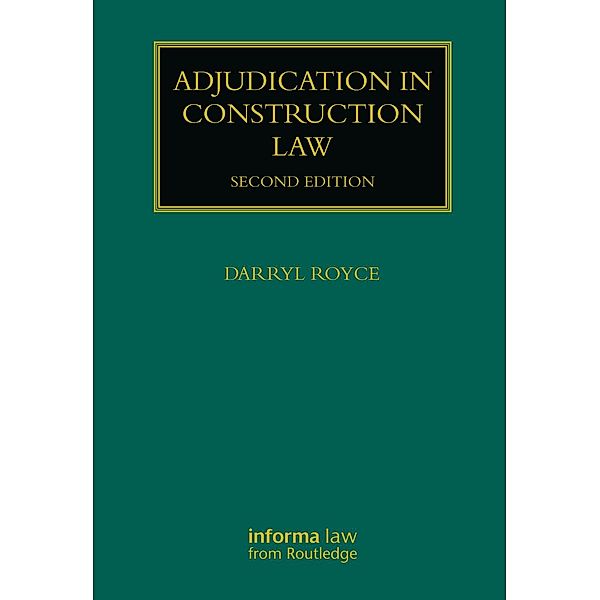 Adjudication in Construction Law, Darryl Royce