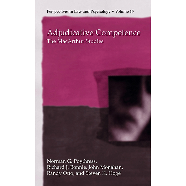 Adjudicative Competence, Norman G. Poythress, Richard J. Bonnie, John Monahan, Randy Otto, Steven K. Hoge