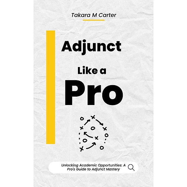 Adjunct Like a Pro, Takara M. Carter Mpr