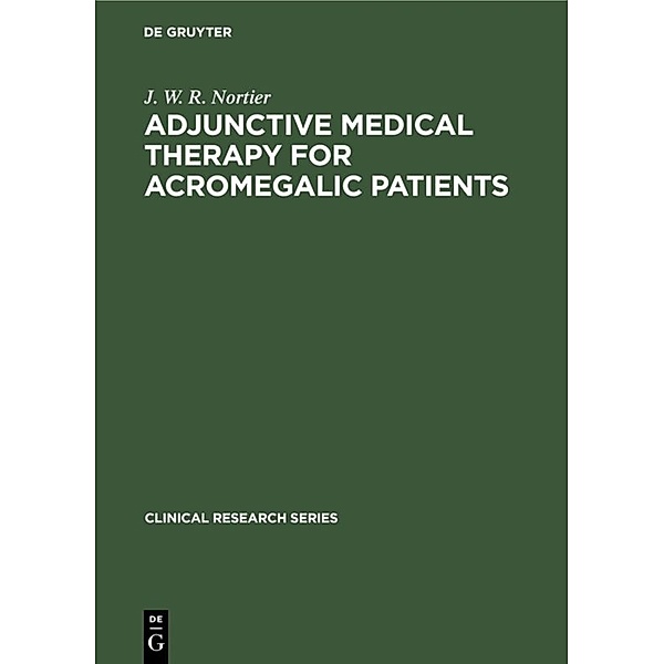 Adjunctive Medical Therapy for Acromegalic Patients, J. W. R. Nortier