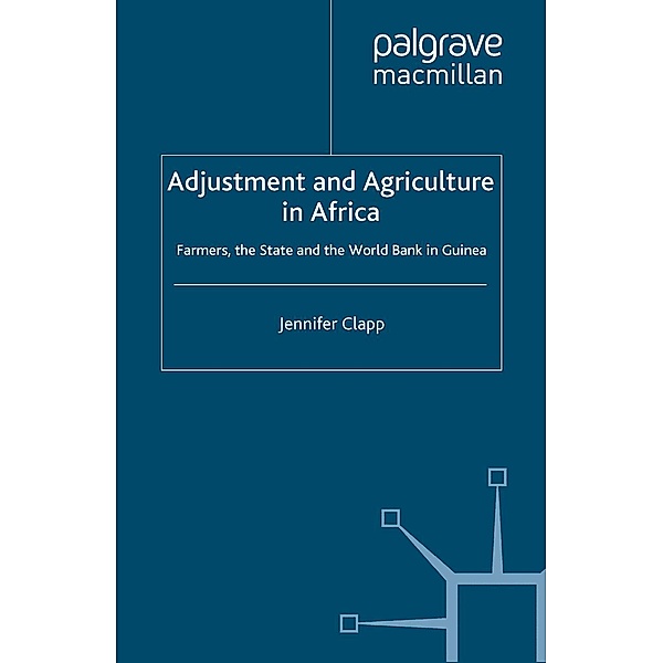 Adjustment and Agriculture in Africa / International Political Economy Series, J. Clapp
