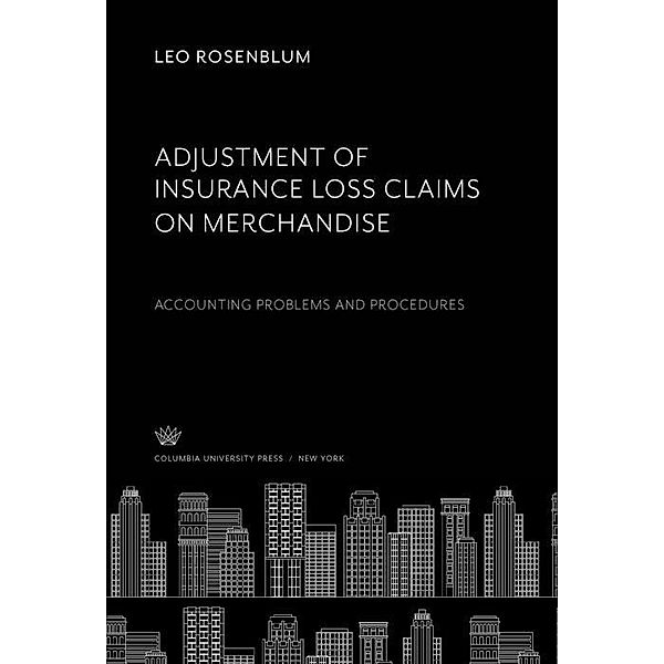 Adjustment of Insurance Loss Claims on Merchandise, Leo Rosenblum