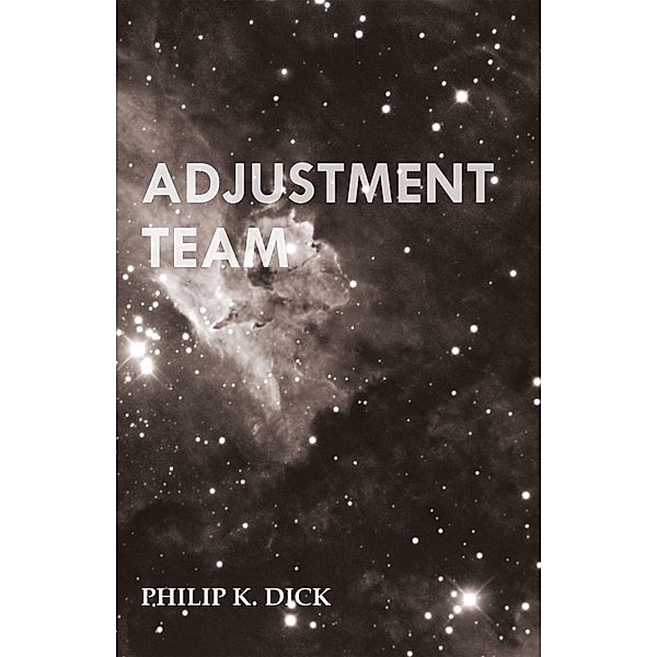Adjustment Team, Philip K. Dick