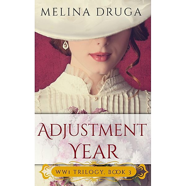 Adjustment Year (WWI Trilogy, #3) / WWI Trilogy, Melina Druga
