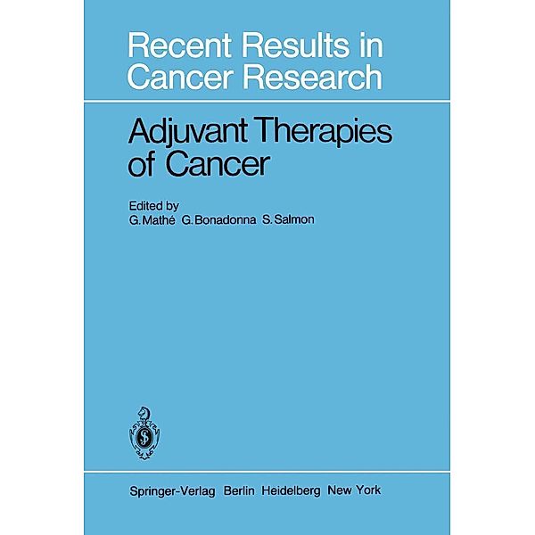 Adjuvant Therapies of Cancer / Recent Results in Cancer Research Bd.80