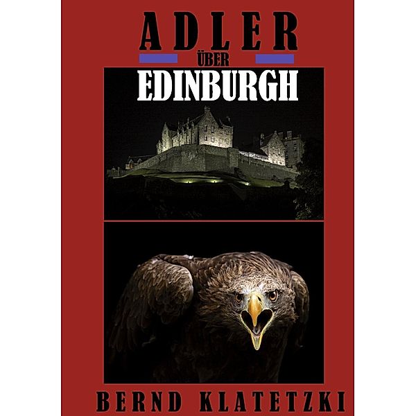 Adler über Edinburgh, Bernd Klatetzki