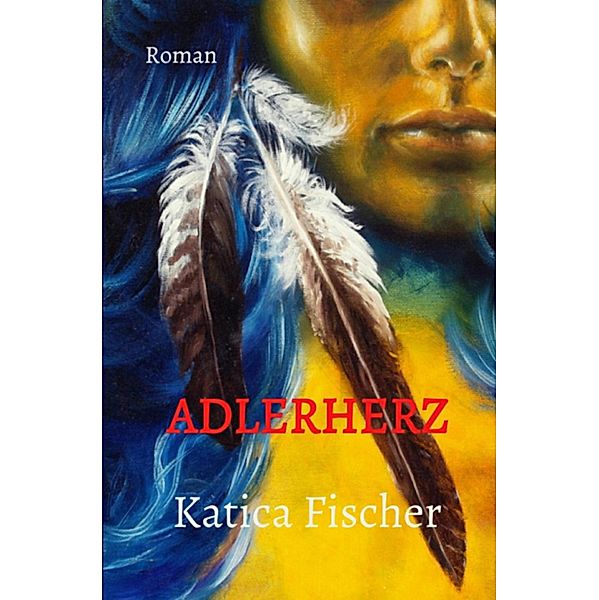 Adlerherz, Katica Fischer