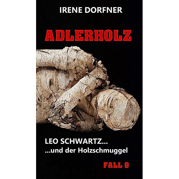 Adlerholz / Leo Schwartz Bd.9, Irene Dorfner