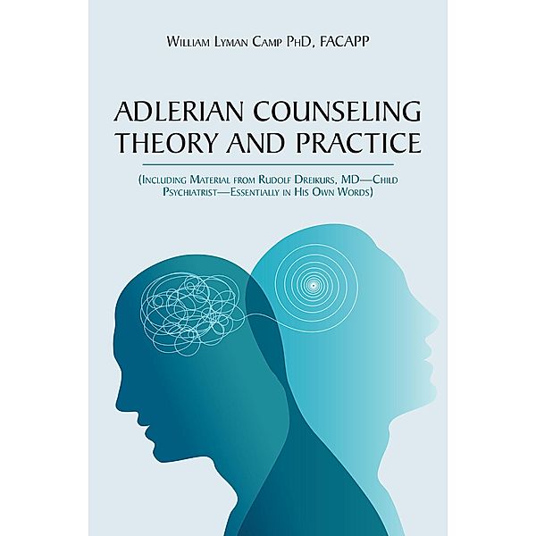Adlerian Counseling Theory and Practice, William Lyman Camp Facapp