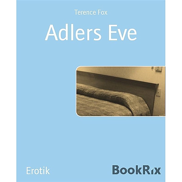 Adlers Eve, Terence Fox