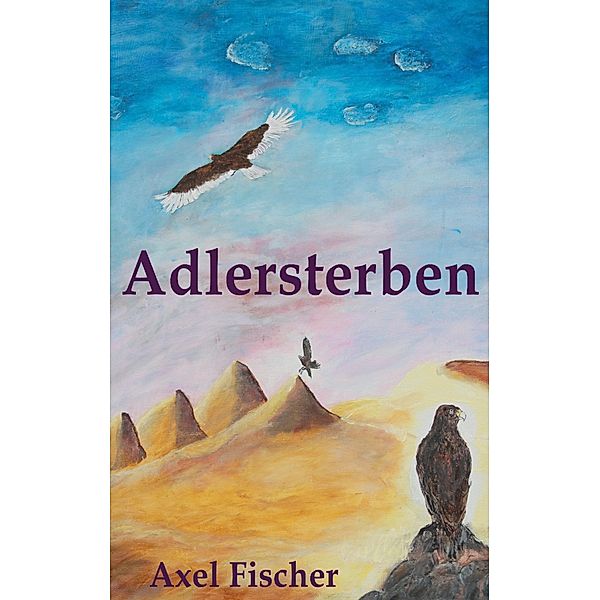 Adlersterben, Axel Fischer