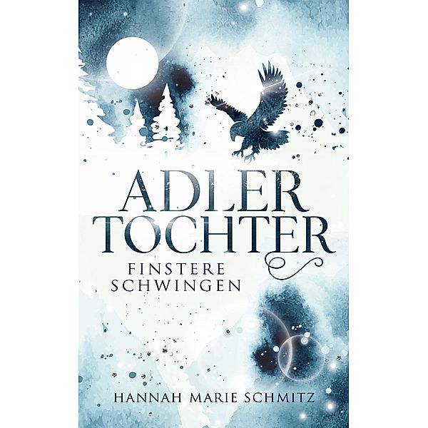 Adlertochter / Adlertochter Bd.2, Hannah Marie Schmitz