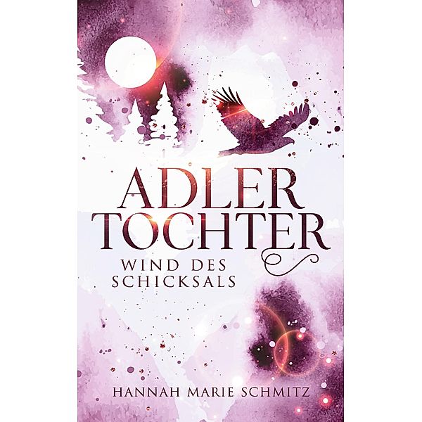 Adlertochter / Adlertochter Bd.3, Hannah Marie Schmitz