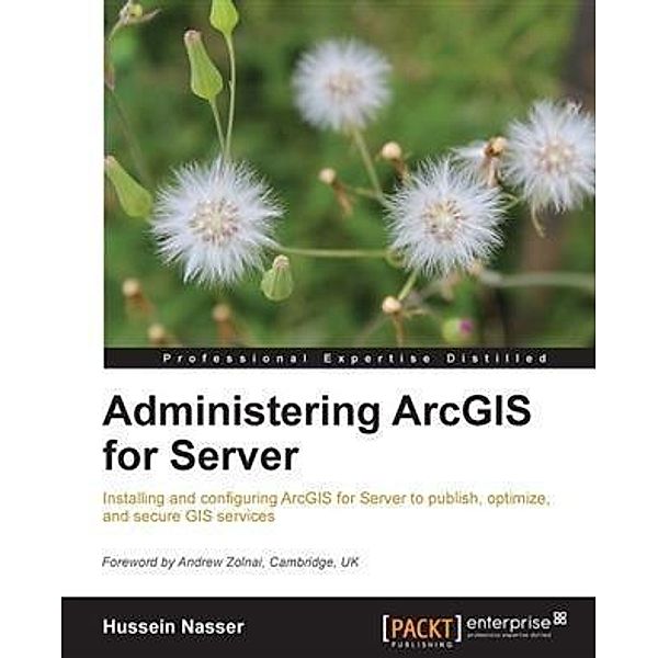 Administering ArcGIS for Server, Hussein Nasser