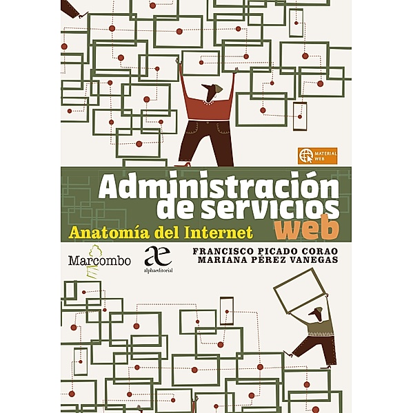 Administración de servicios web. Anatomía del Internet, Francisco Picado Corao, Mariana Pérez Vanegas