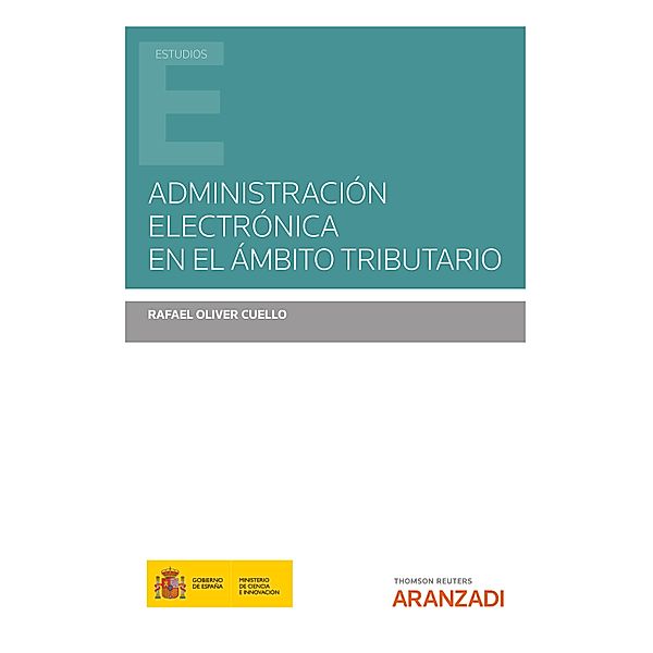 Administración electrónica en el ámbito tributario / Estudios, Rafael Oliver Cuello
