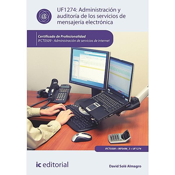 Administración y auditoría de los servicios de mensajería electrónica. IFCT0509, David Solé Almagro