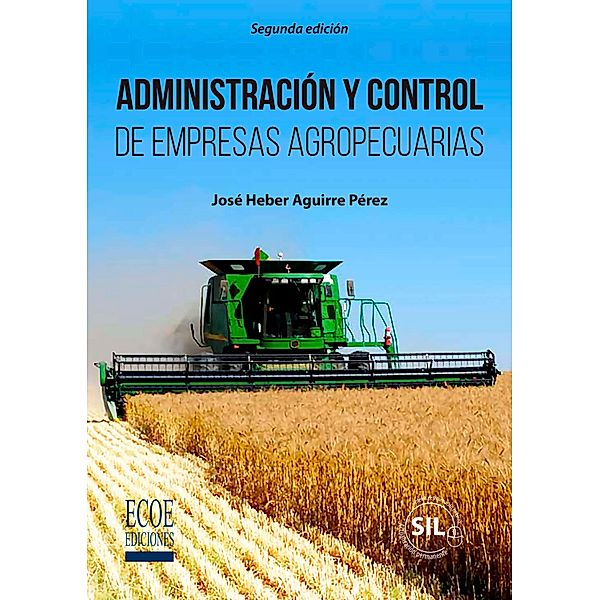 Administración y control de empresas agropecuarias- 2da Edición, José Heber Aguirre Pérez