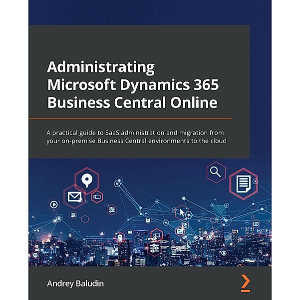 Administrating Microsoft Dynamics 365 Business Central Online, Andrey Baludin