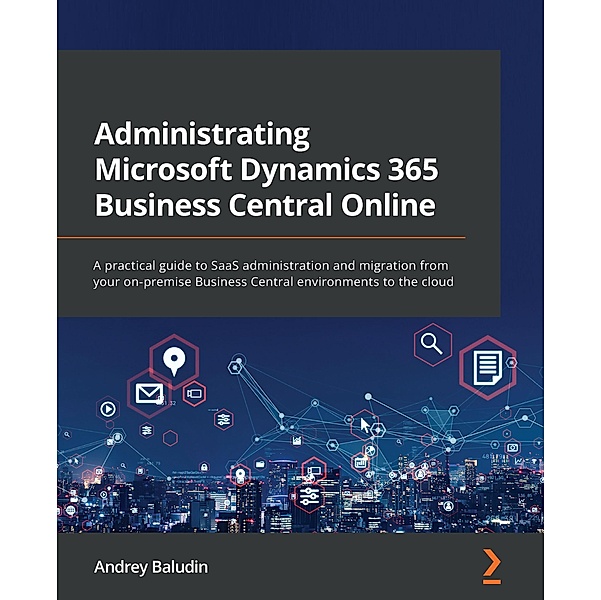 Administrating Microsoft Dynamics 365 Business Central Online, Andrey Baludin