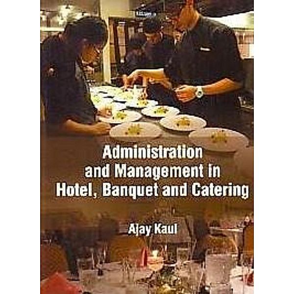 Administration And Management In Hotel, Banquet And Catering, Ajay Kaul