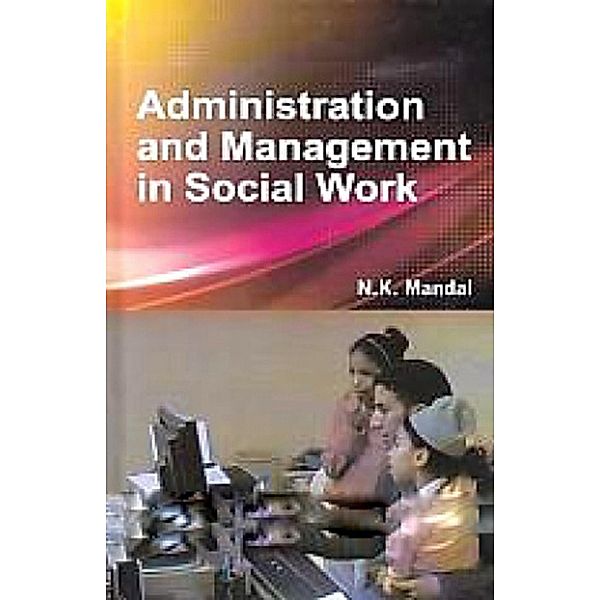 Administration and Management in Social Work, N. K. Mandal