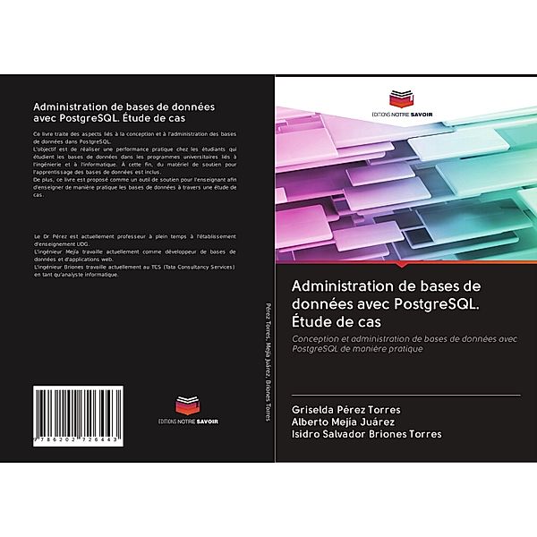 Administration de bases de données avec PostgreSQL. Étude de cas, Griselda Pérez Torres, Alberto Mejía Juárez, Isidro Salvador Briones Torres