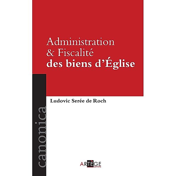 Administration et Fiscalité des biens d'Église, Ludovic Serée de Roch