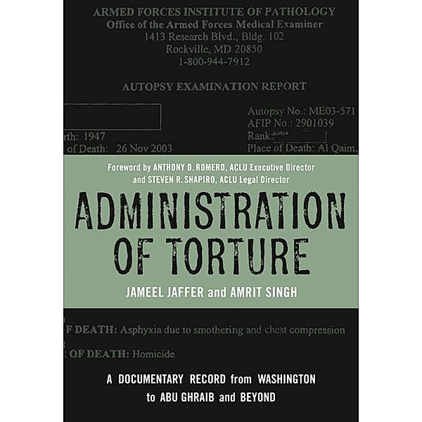 Administration of Torture, Jameel Jaffer, Amrit Singh