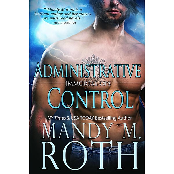 Administrative Control (Immortal Ops, #6) / Immortal Ops, Mandy M. Roth