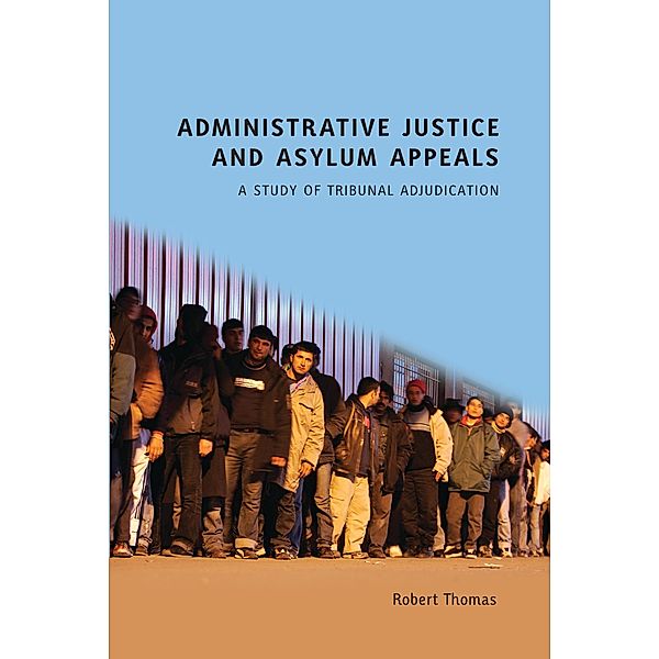 Administrative Justice and Asylum Appeals, Robert Thomas