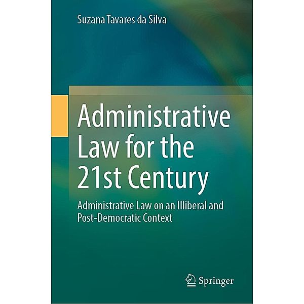 Administrative Law for the 21st Century, Suzana Tavares Da Silva