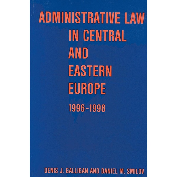 Administrative Law in Central and Eastern Europe, Denis J. Galligan