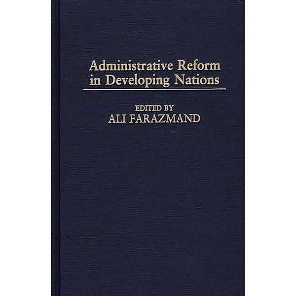 Administrative Reform in Developing Nations, Ali Farazmand