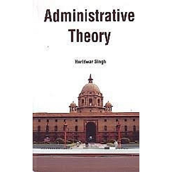 Administrative Theory, Haridwar Singh