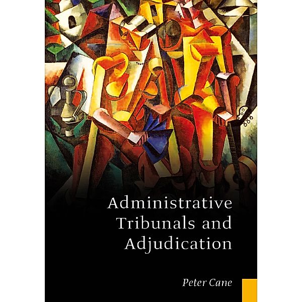 Administrative Tribunals and Adjudication, Peter Cane