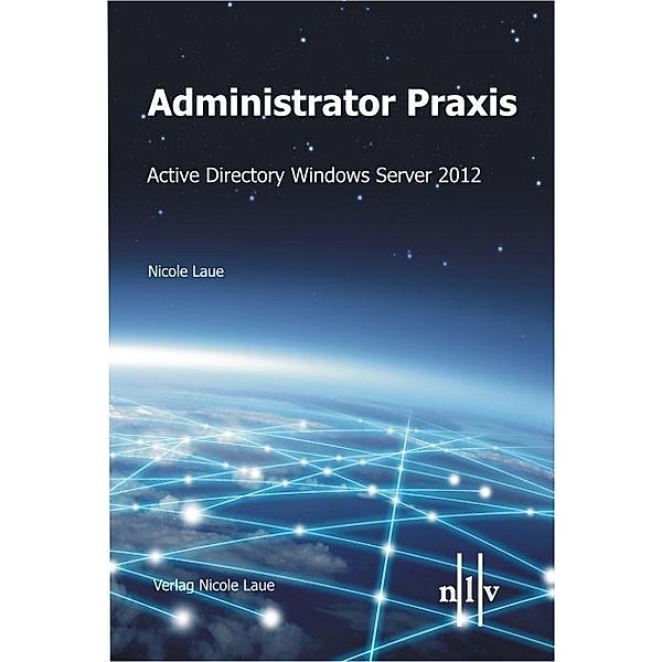 Administrator Praxis Active Directory Windows Server 2012, Nicole Laue