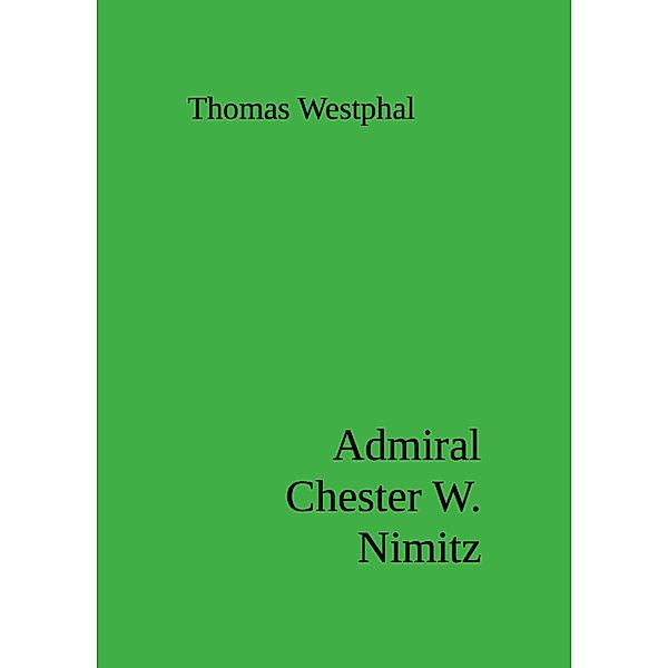 Admiral Chester W. Nimitz, Thomas Westphal